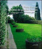 Pietro Porcinai. L'identità dei giardini fiesolani. Il paesaggio come «immenso giardino»