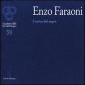 Enzo Faraoni. Il carico del segno. Catalogo della mostra (Firenze, 3-27 marzo 2011)