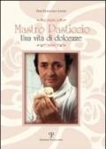 Mastro Pasticcio. Una vita di dolcezze