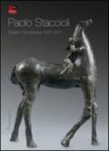 Paolo Staccioli. Opere-Scultures 1991-2011. Ediz. italiana e inglese