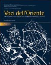 Voci dell'Oriente. Miniature e testi classici da Bisanzio alla biblioteca Medicea Laurenziana. Catalogo della mostra (Firenze, 4 marzo-30 giugno 2011). Ediz. illustrata