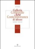 Galleria comunale d'arte contemporanea di Arezzo. Opere scelte. Donazioni 2000-2010