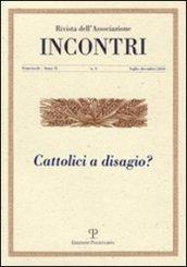 Incontri. 4.Cattolici a disagio?