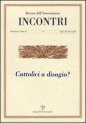 Incontri. 4.Cattolici a disagio?