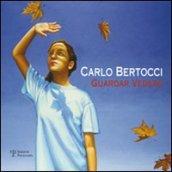 Carlo Bertocci. Guardar vedere