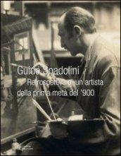 Guido Spadolini. Retrospettiva di un artista della prima metà del '900