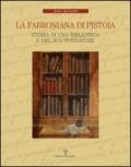 La Fabroniana di Pistoia. Storia di una biblioteca e del suo fondatore