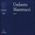 Umberto Maestrucci pittore. Catalogo della mostra (Firenze, 4-26 febbraio 2012)