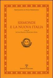 Sismondi e la nuova Italia. Atti del Convegno di studi (Firenze, Pescia, Pisa 9-11 giugno, 2010)