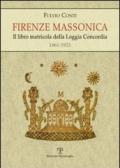 Firenze massonica. Il libro matricola della Loggia Concordia (1861-1921)