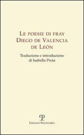 Le poesie di Fray Diego de Valencia de Leon