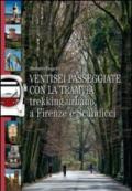 Ventisei passeggiate con la tramvia. Trekking urbano a Firenze e Scandicci