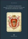 Il castello di Magliano. Istituzioni, economia e società di una comunità rurale nella Maremma tardomedioevale e moderna