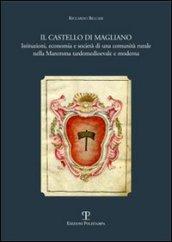 Il castello di Magliano. Istituzioni, economia e società di una comunità rurale nella Maremma tardomedioevale e moderna