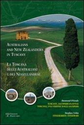 La Toscana degli australiani e dei neozelandesi. Un'avventura agli antipodi. Itinerari e fotografie. Ediz. italiana e inglese