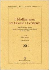 Il Mediterraneo tra oriente e occidente. Atti del Seminario di studi (Firenze, 2 dicembre 2011)