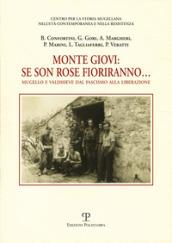 Monte Giovi. Se son rose fioriranno. Mugello e Valdisieve dal fascismo alla liberazione