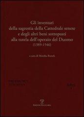 Gli inventari della sagrestia della cattedrale senese e degli altri beni sottoposti alla tutela dell'operaio del Duomo 1389-1546