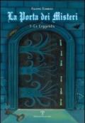 La leggenda. La porta dei misteri: 1