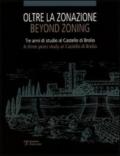 Oltre la zonazione. Tre anni di studio al castello di Brolio-Beyond zonation. Three years of study at the castle of Brolio. Ediz. bilingue