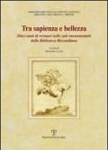 Tra sapienza e bellezza. Dieci anni di restauri nelle sale monumentali della biblioteca Riccardiana