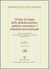 L'Italia al tempo della globalizzazione. Politica economica e relazioni internazionali. Atti del Seminario di studi (Firenze, 23 novembre 2012)