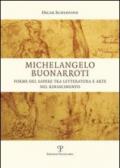 Michelangelo Buonarroti. Forme del sapere tra letteratura e arte nel Rinascimento