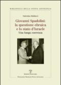 Giovanni Spadolini. La questione ebraica e lo stato d'Israele. Una lunga coerenza