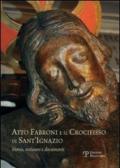 Atto Fabroni e il crocifisso di Sant'Ignazio. Storia, restauro e documenti