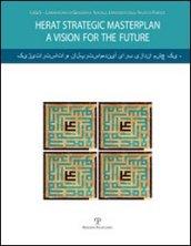 Herat strategic masterplan. A vision for the future. Con DVD