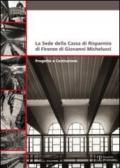 La sede della Cassa di Risparmio di Firenze di Giovanni Michelucci. Progetto e costruzione