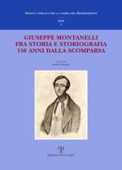 Giuseppe Montanelli fra storia e storiografia a 150 anni dalla scomparsa