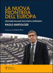 La nuova frontiera dell'Europa. Un libro intervista