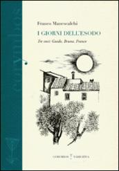 I giorni dell'esodo. Tre voci: Guido, Bruna, Franco