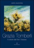 Grazia Tomberli. Il colore dei fiori. Ediz. italiana e inglese