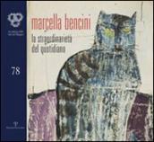 Marcella Bencini. La straordinarietà del quotidiano