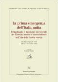 La prima emergenza dell'Italia unita. Brigantaggio e questione meridionale nel dibattito interno e internazionale nell'età della destra storica