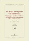 La prima emergenza dell'Italia unita. Brigantaggio e questione meridionale nel dibattito interno e internazionale nell'età della destra storica