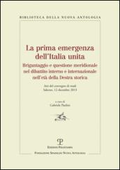 La prima emergenza dell'Italia unita. Brigantaggio e questione meridionale nel dibattito interno e internazionale nell'età della destra storica