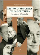 Dietro la maschera della scrittura. Antonio Tabucchi