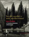 Incubi nordini e miti mediterranei. Max Klinger e l'incisione simbolista mitteleuropea. Catalogo della mostra