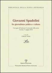 Giovanni Spadolini fra giornalismo, politica e cultura. Convegno di studi per il ventennale della morte (Carrara, 17 giugno 2014)