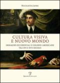 Cultura visiva e nuovo mondo. Immagini occidentali e colonie americane tra XVI e XVII secolo