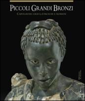 Piccoli grandi bronzi. Capolavori greci, etruschi e romani