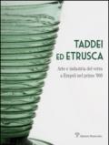 Taddei ed Etrusca. Arte e industria del vetro a Empoli nel primo '900