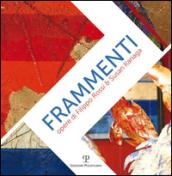 Frammenti-Fragments. Opere di Filippo Rossi & Susan Kanaga