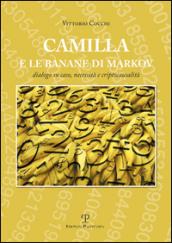 Camilla e le banane di Markov. Dialogo su caso, necessità e criptocausalità