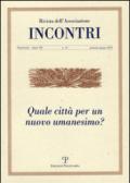 Incontri. 13.Quale città per un nuovo umanesimo?