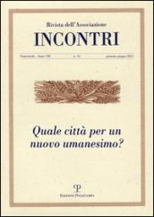 Incontri. 13.Quale città per un nuovo umanesimo?