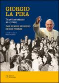 Giorgio La Pira. I santi in mezzo ai poveri. Ediz. multilingue